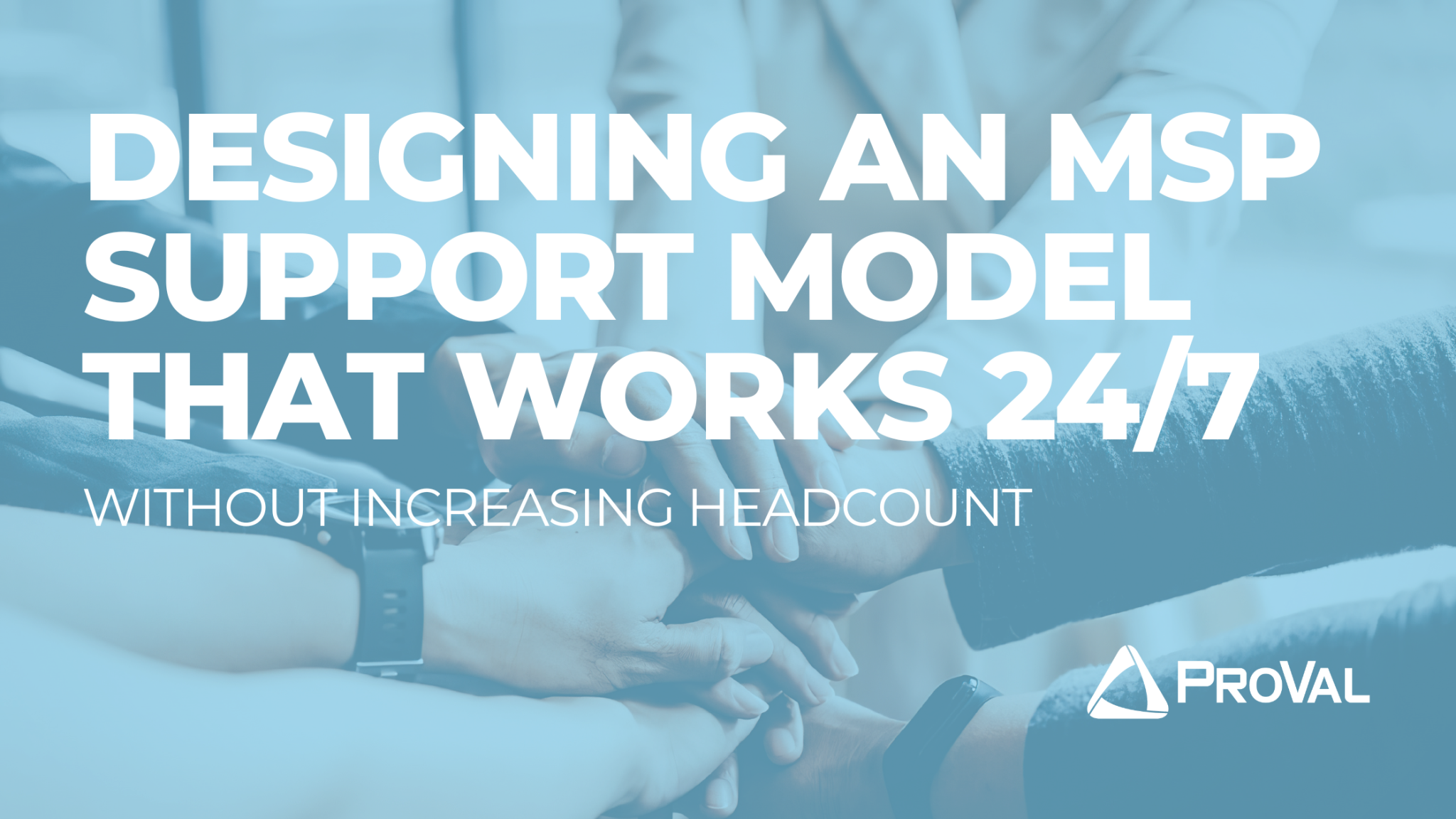Designing an MSP Support Model That Works 24/7 Without Increasing ...