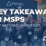 6 Key Takeaways for MSPS from IT Nation Connect 2025