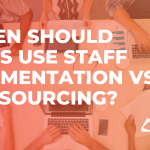 When to Use Staff Augmentation vs Outsourcing-Featured Image